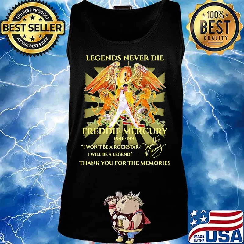 Legends never die freddie mercury 1946 1991 i won't be a rockstar i will be a legend thank you for the memories signatures s Tank top