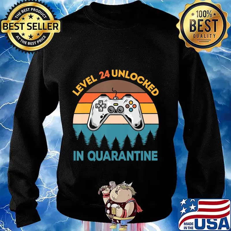 Level 24 Unlocked Funny Video Gamer 24th Birthday Quarantine T-Shirt Sweater