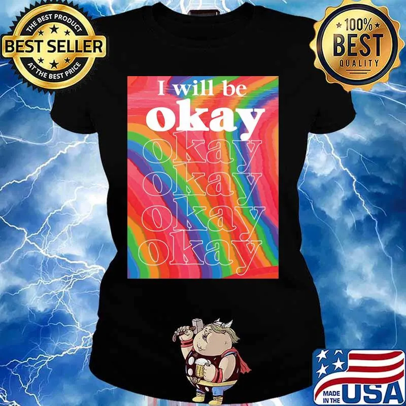 Lgbt i will be okay art s Ladies tee