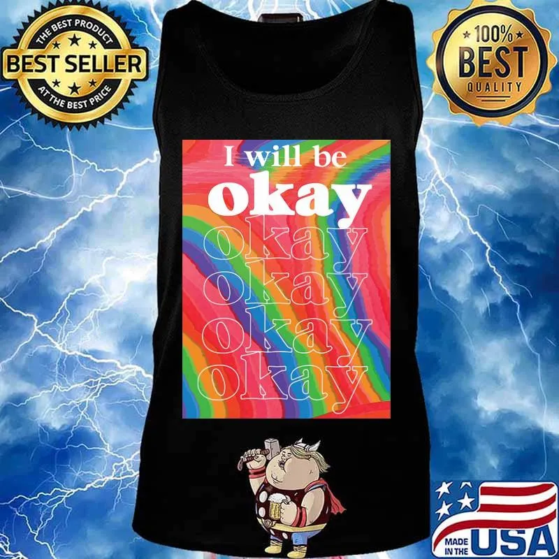 Lgbt i will be okay art s Tank top