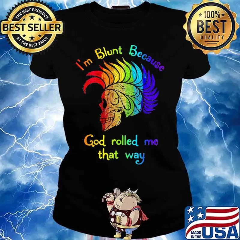 Lgbt skull i'm blunt because god rolled me that way s Ladies tee