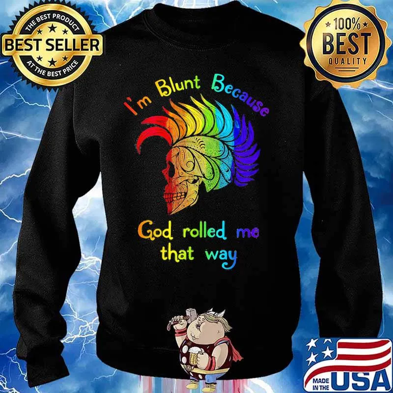 Lgbt skull i'm blunt because god rolled me that way s Sweater