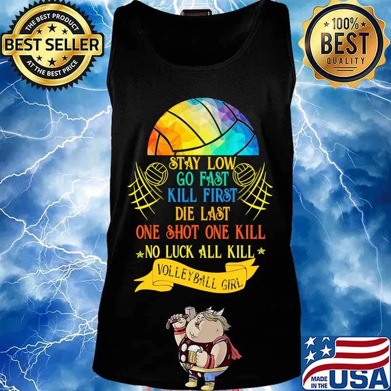 Lgbt stay low go fast kill first die last one shot one kill no luck all skill volleyball girl s Tank top