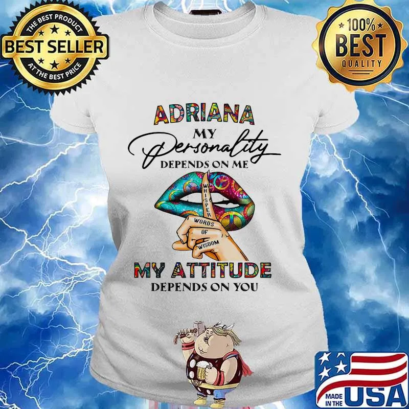 Lips adriana my personality depend on me whisper words of wisdom my attitude depends on you s Ladies tee