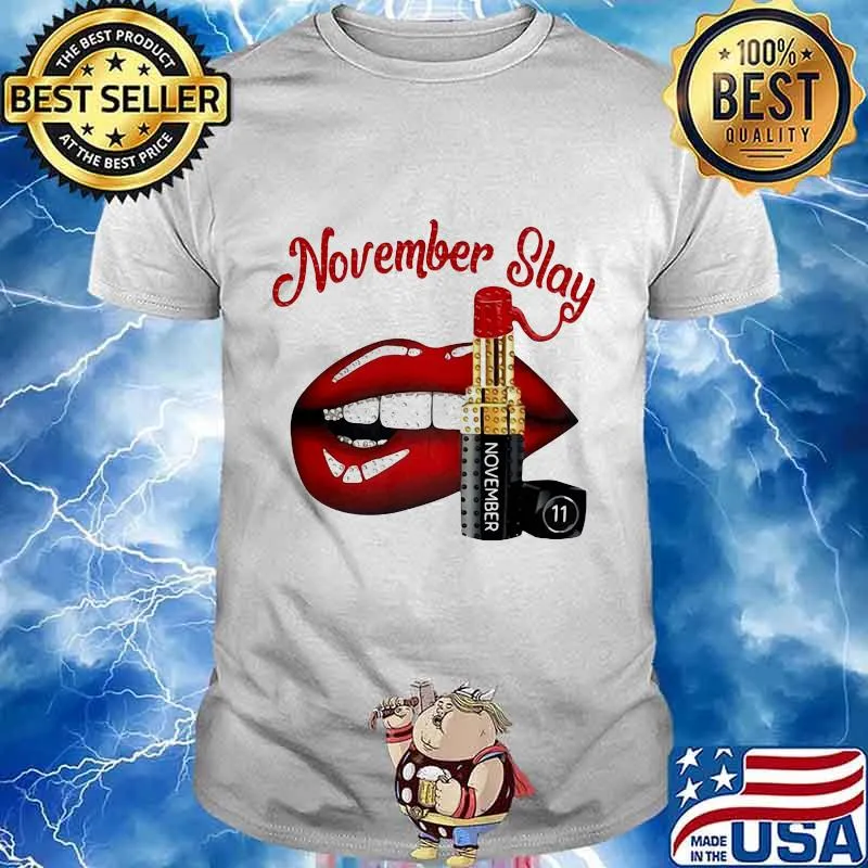 Lips lipstick november slay shirt
