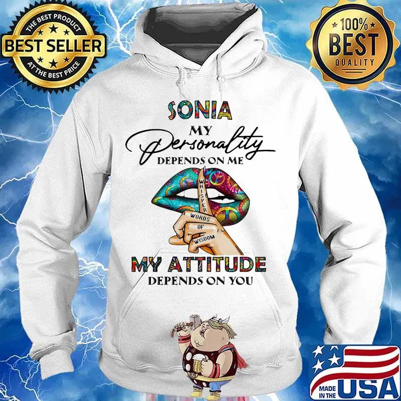 Lips sonia my personality depend on me whisper words of wisdom my attitude depends on you s Hoodie