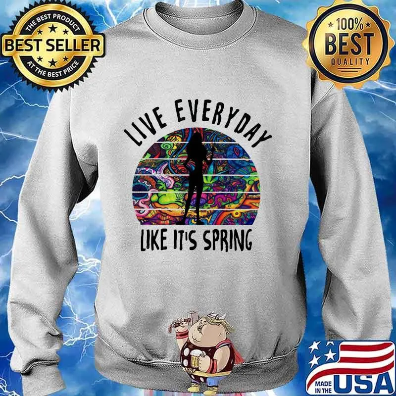 Live everyday like it's spring tattoos s Sweater