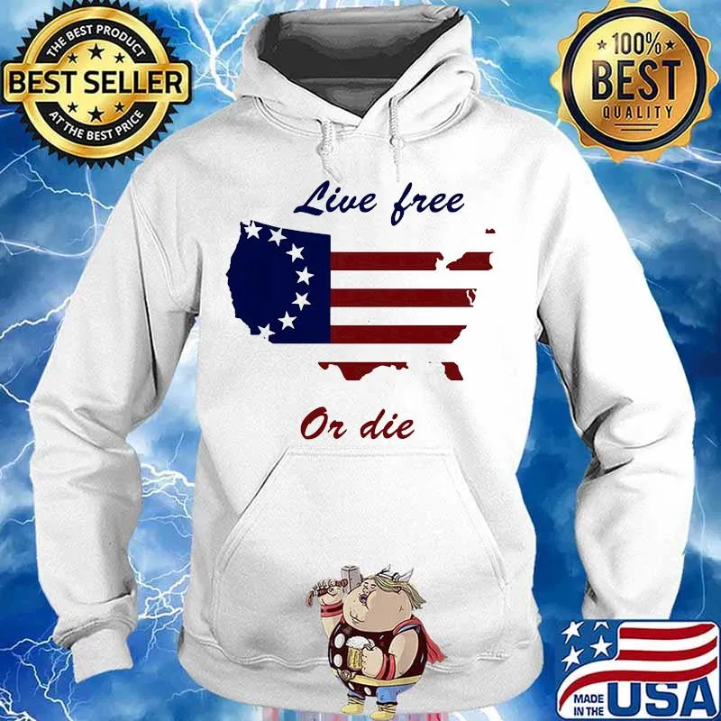 Live Free Or Die American Flag Independence Day Shirt Hoodie