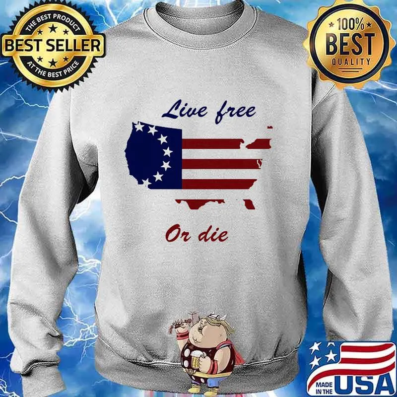 Live Free Or Die American Flag Independence Day Shirt Sweater