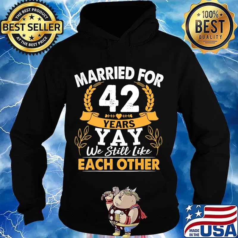 Married For 42 Years Wedding Anniversary T-Shirt Copy Hoodie