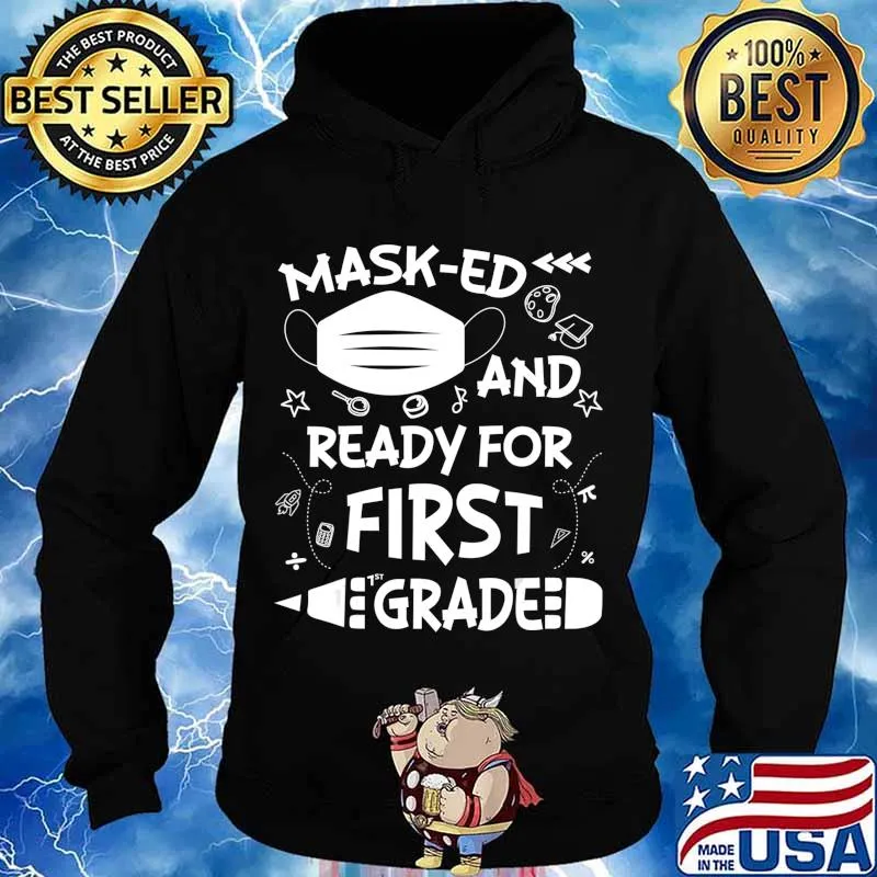 Masked And Ready For First Grade T-Shirt Hoodie