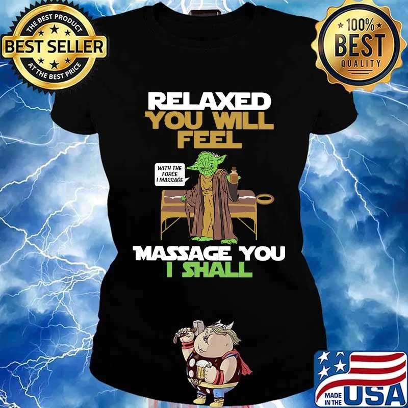 Master yoda relaxed you will feel massage you i shall s Ladies tee