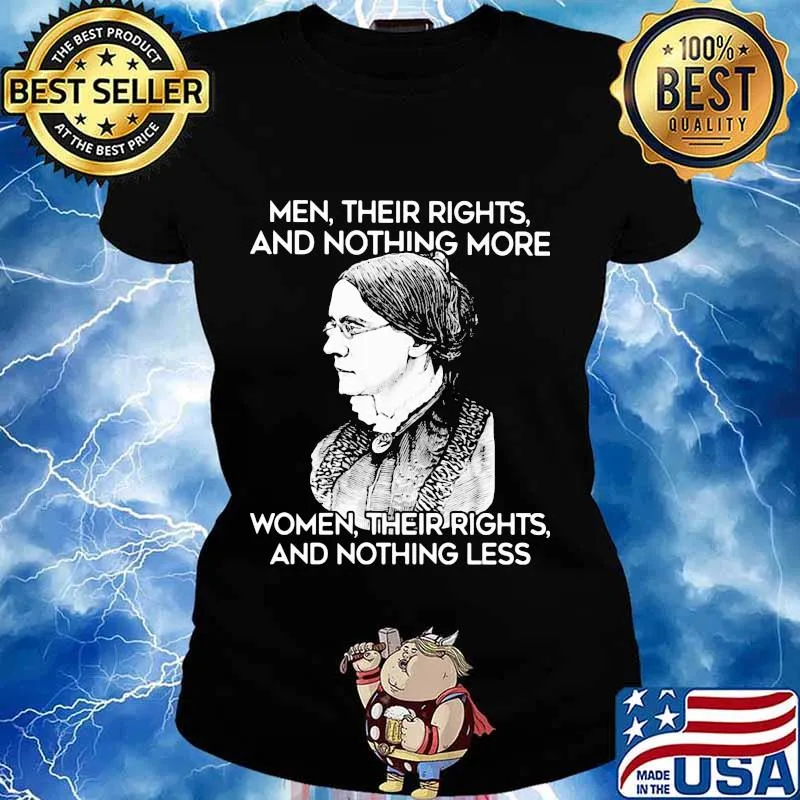 Men their rights and nothing more women their rights and nothing less s Ladies tee