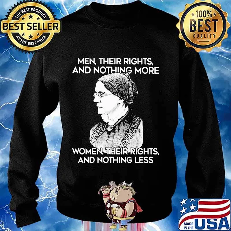Men their rights and nothing more women their rights and nothing less s Sweater