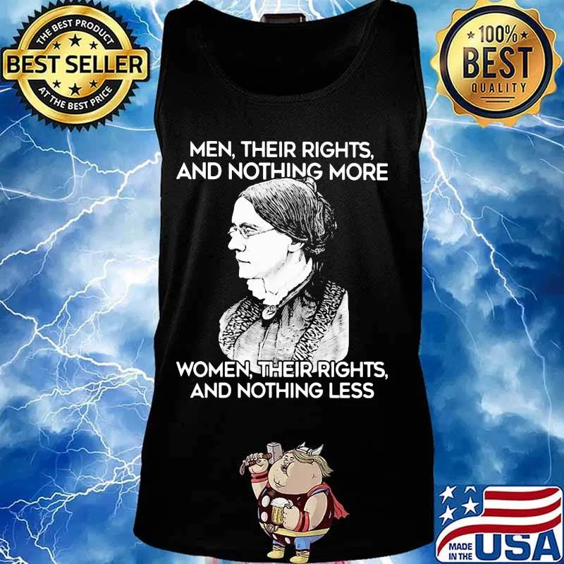 Men their rights and nothing more women their rights and nothing less s Tank top