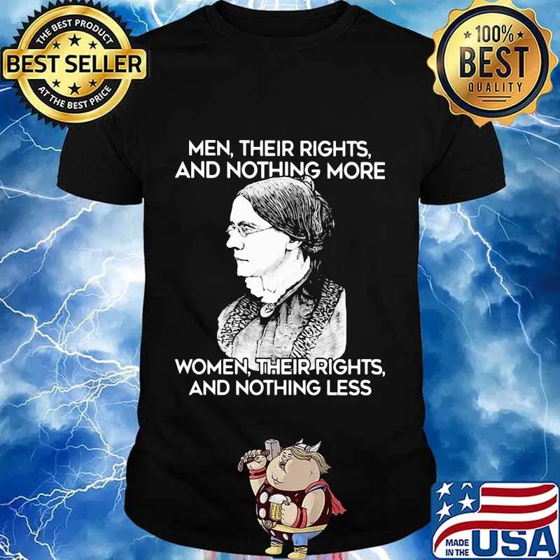Men their rights and nothing more women their rights and nothing less shirt