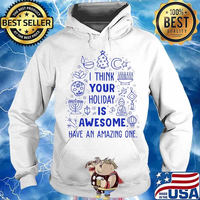 Merry christmas i think your holiday is awesome have an amazing one s Hoodie