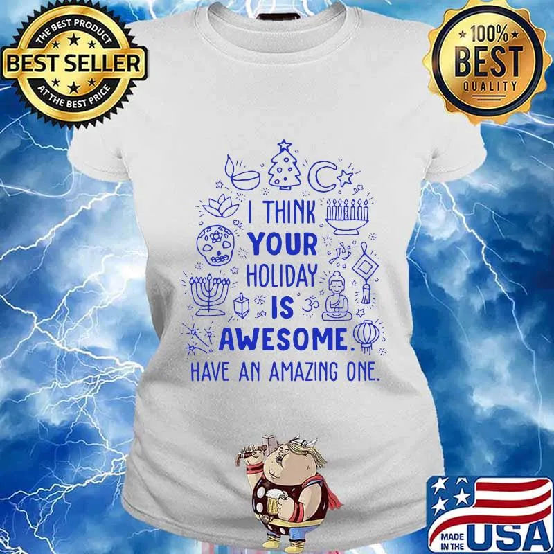 Merry christmas i think your holiday is awesome have an amazing one s Ladies tee
