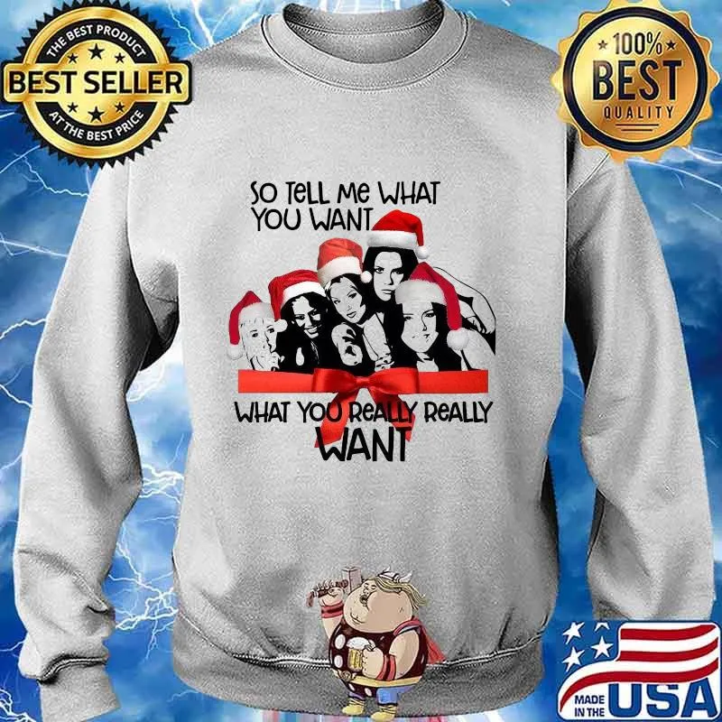 Merry christmas spice girls so tell me what you really want s Sweater