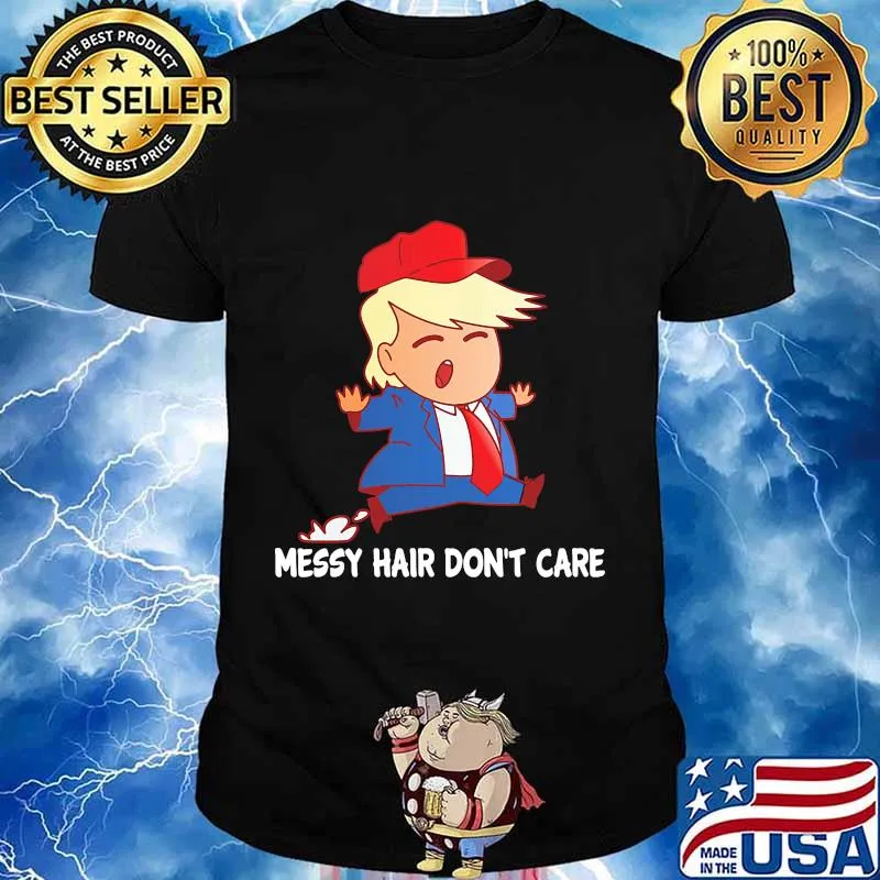 Messy Hair Don't Care Trump With Red Hat Shirt