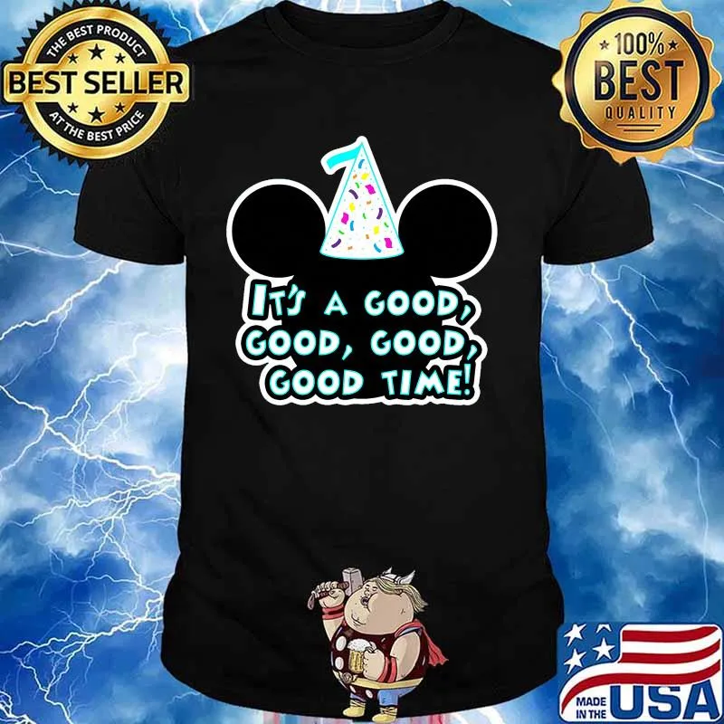 Mickey mouse birthday it's a good time shirt