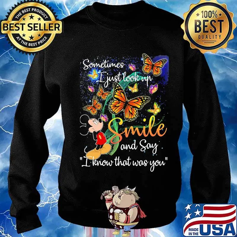 Mickey mouse butterflies sometimes i just look up smile and say i know that was you s Sweater