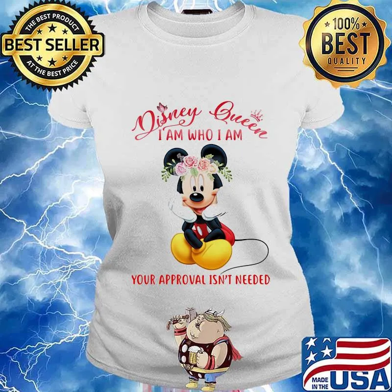 Mickey mouse disney queen i am who i am your approval isn't needed flowers s Ladies tee