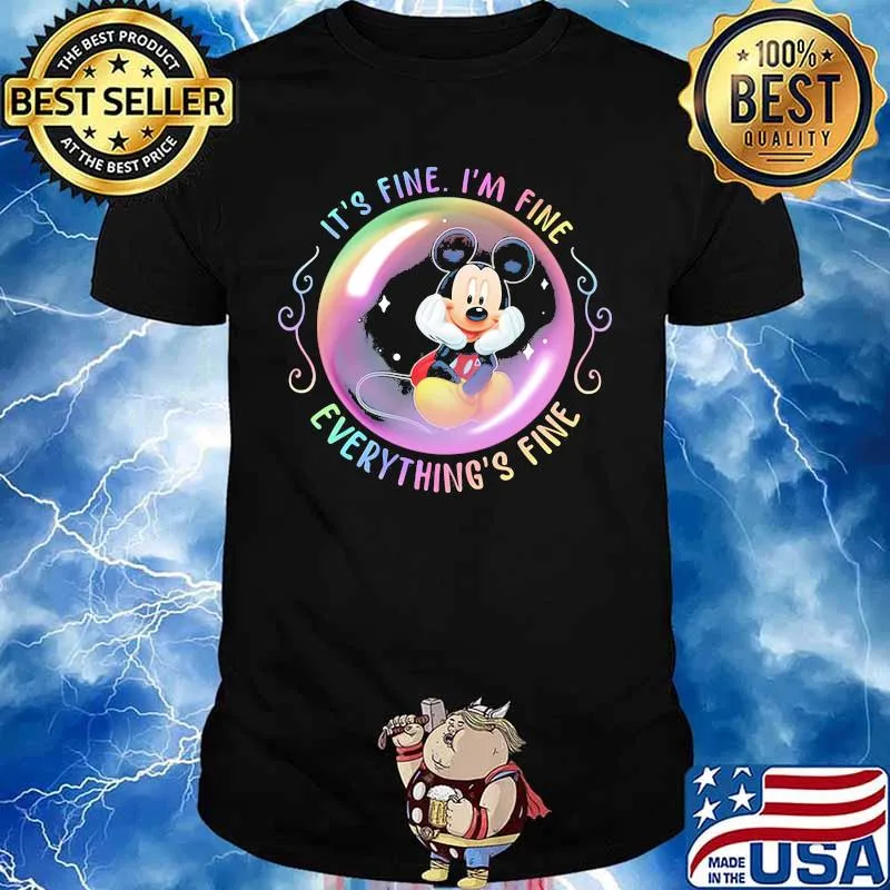 Mickey mouse it's fine i'm fine everything's fine shirt