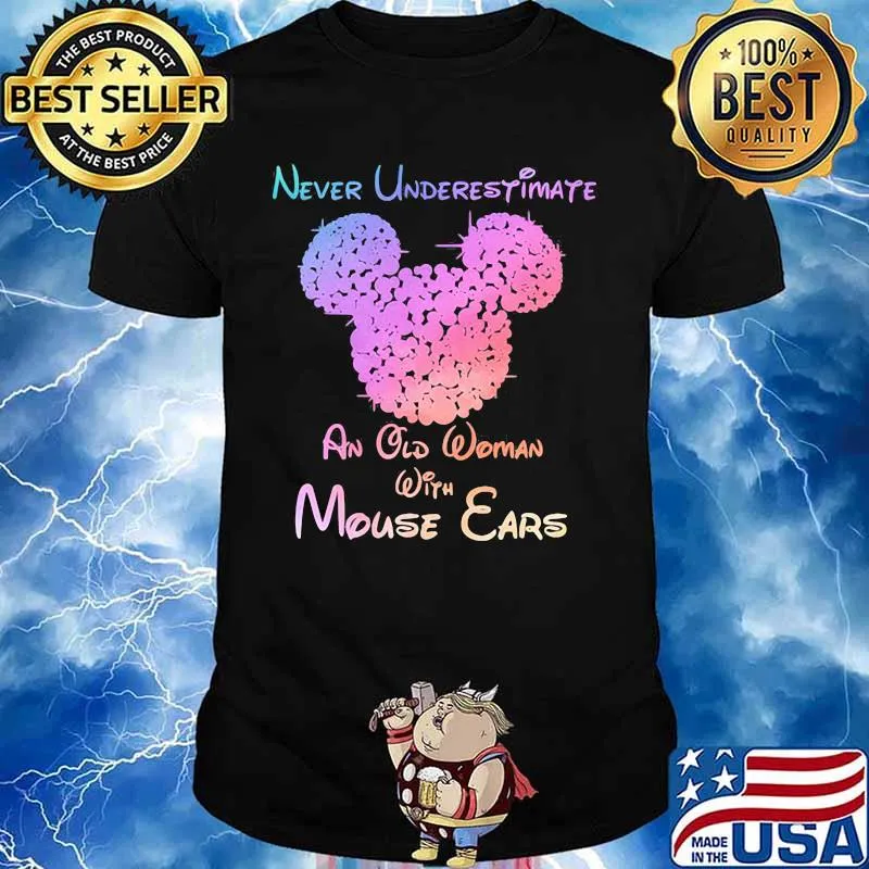 Mickey mouse never underestimate an old woman with mouse ears shirt