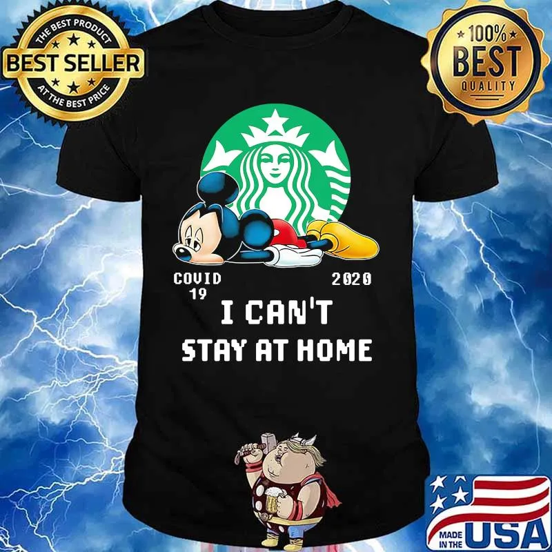 Mickey mouse starbucks covid-19 2002 i can't stay at home shirt