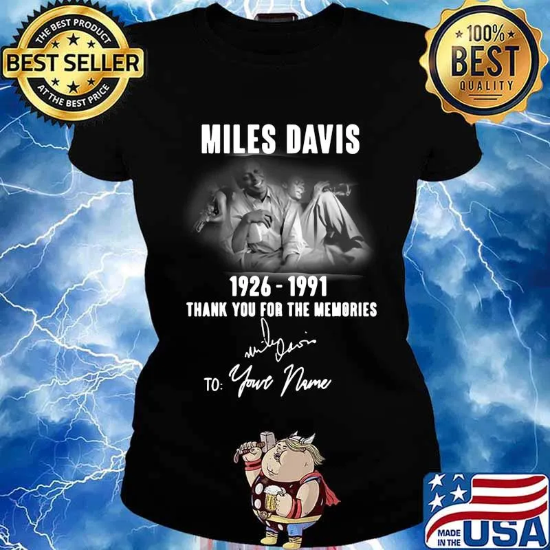 Miles davis 1926 1991 thank you for the memories to your name signature s Ladies tee