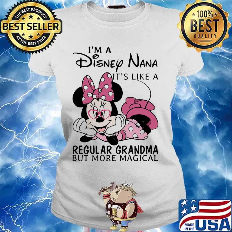 Minnie mouse i'm a disney nana it' like a regular grandma but more magical s Ladies tee