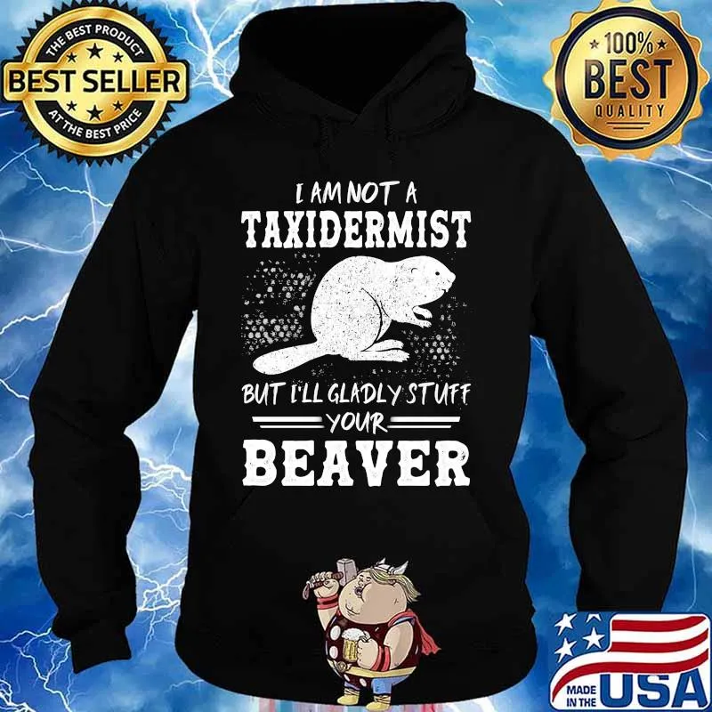 Mouse i am not a taxidermist but i'll gladly stuff your beaver s Hoodie