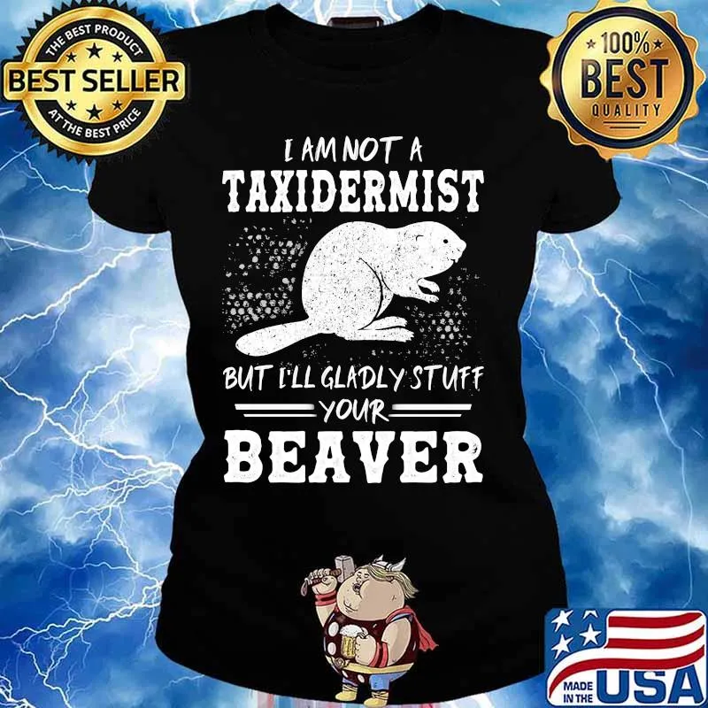 Mouse i am not a taxidermist but i'll gladly stuff your beaver s Ladies tee