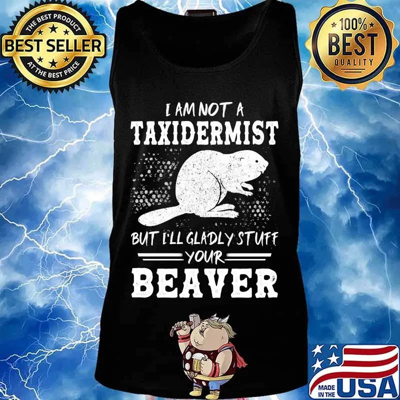 Mouse i am not a taxidermist but i'll gladly stuff your beaver s Tank top