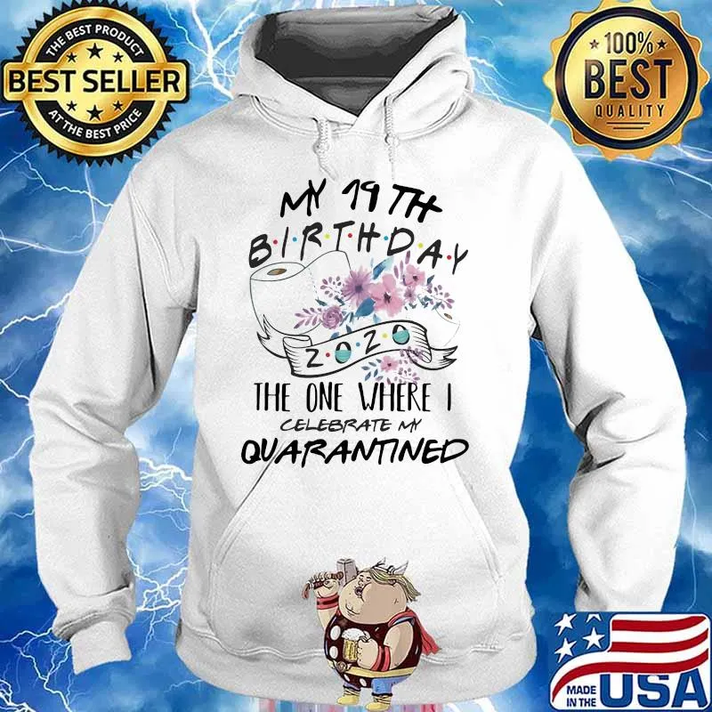 My 14th birthday 2002 the one where i celebrate my quarantined toilet paper flowers s Hoodie
