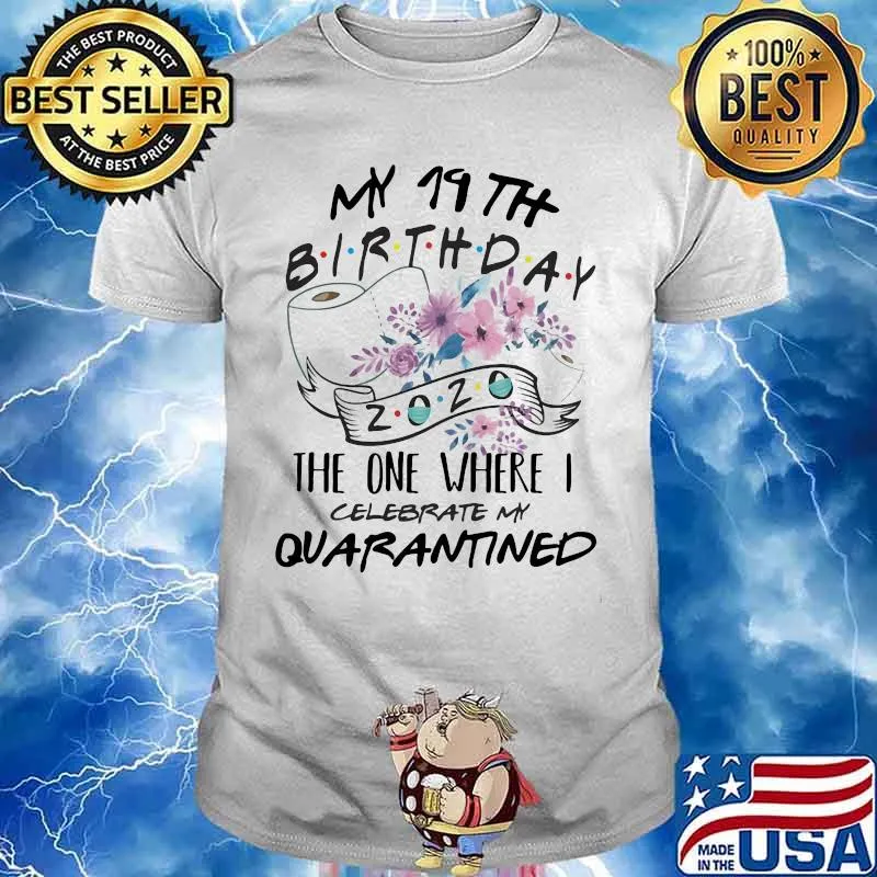 My 14th birthday 2002 the one where i celebrate my quarantined toilet paper flowers shirt