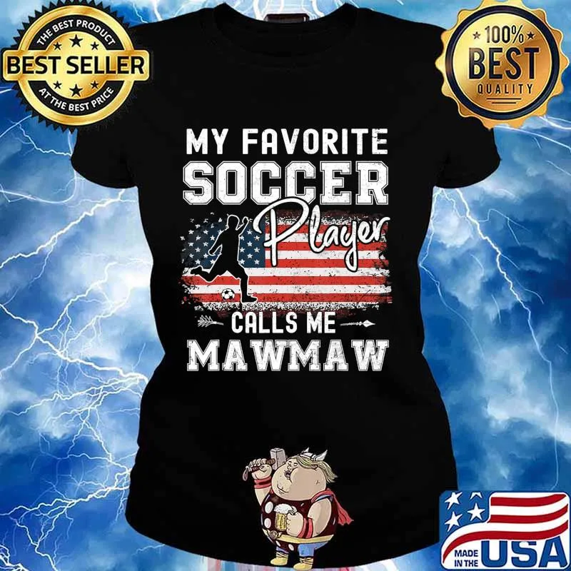 My Favorite Soccer Player Calls Me Mawmaw American Flag T-Shirt Ladies tee