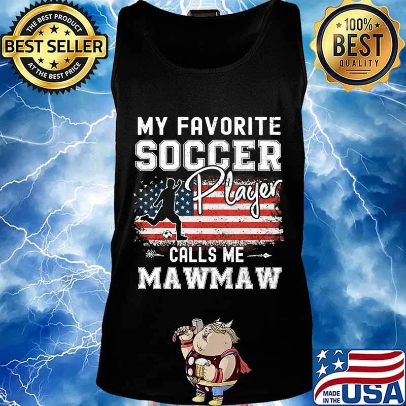My Favorite Soccer Player Calls Me Mawmaw American Flag T-Shirt Tank top