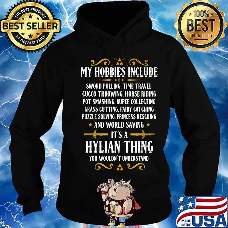 My hobbies include sword pulling time travel cucco throwing horse riding pot smashing it's a hylian thing s Hoodie