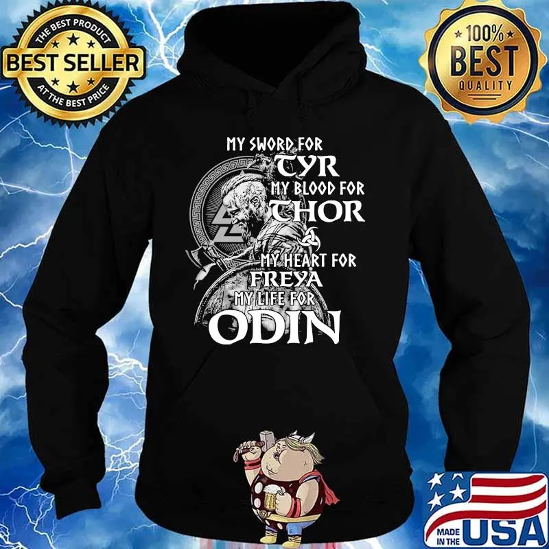 My sword for tyr my blood for thor my heart for freya my life for odin s Hoodie