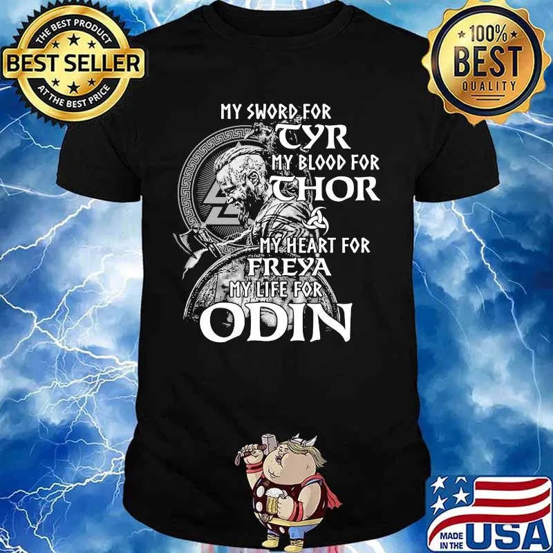 My sword for tyr my blood for thor my heart for freya my life for odin shirt