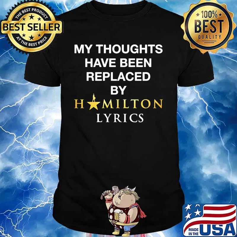 My thoughts have been replaced by hamilton lyrics shirt (2)