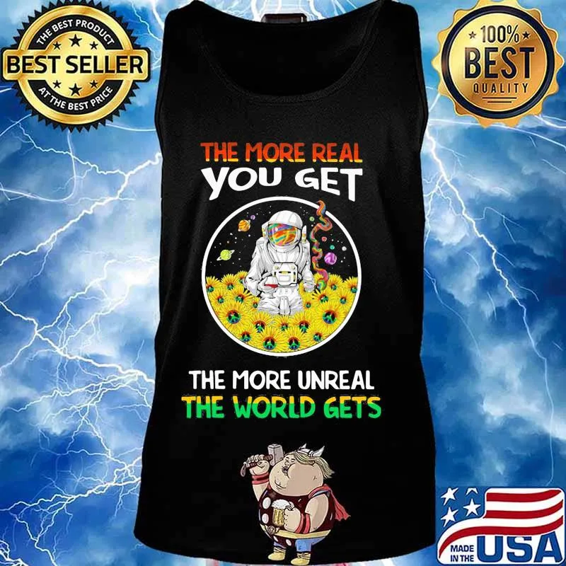 NASA hippie flowers the more real you get the more unreal the world gets s Tank top