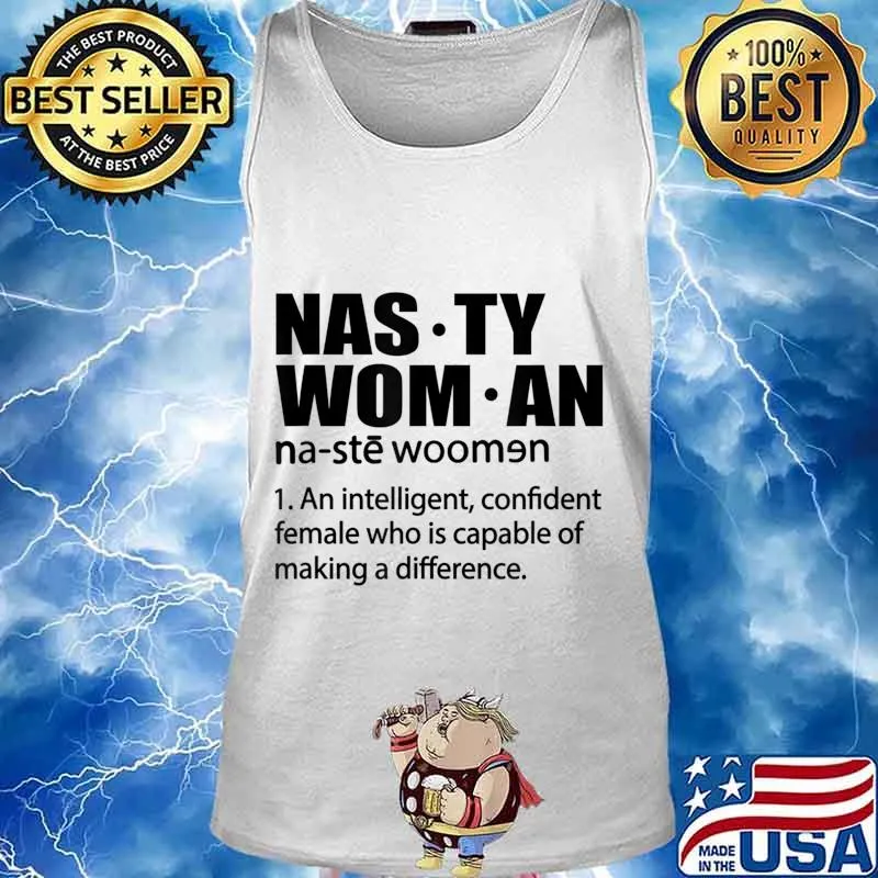Nasty Woman Definition - Nasty Woman An Intelligent T-Shirt Tank top