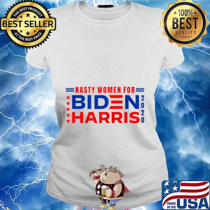 Nasty Women Joe Biden President and Kamala Harris VP 2020 T-Shirt Ladies tee