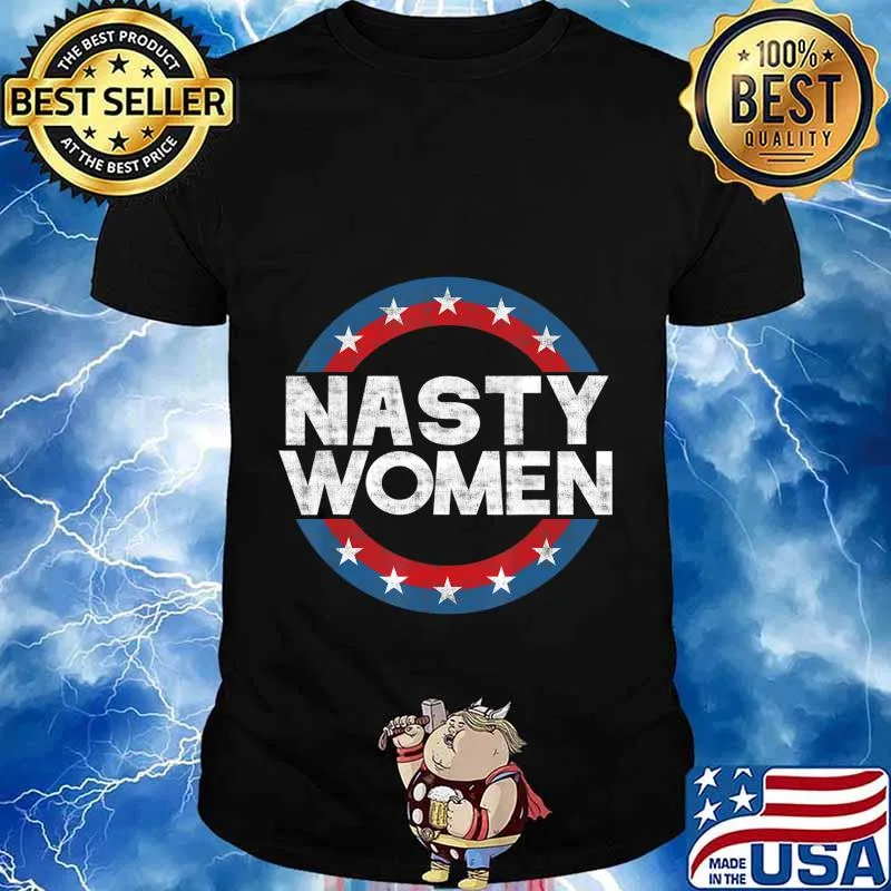Nasty Women Kamala harris Anti Trump Election T-Shirt