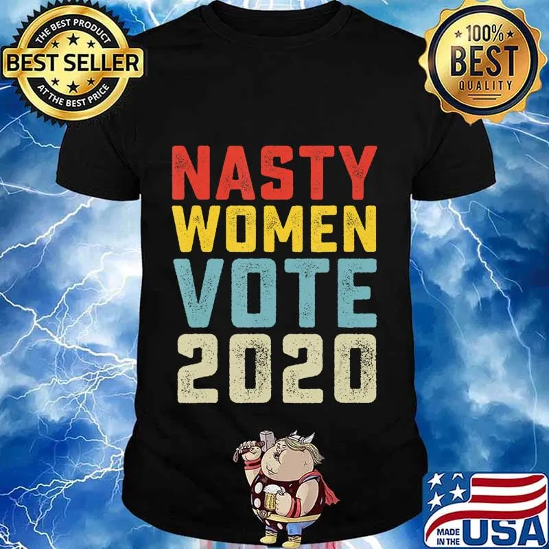 Nasty Women Vote 2020 Classic Vintage Style Anti Trump T-Shirt