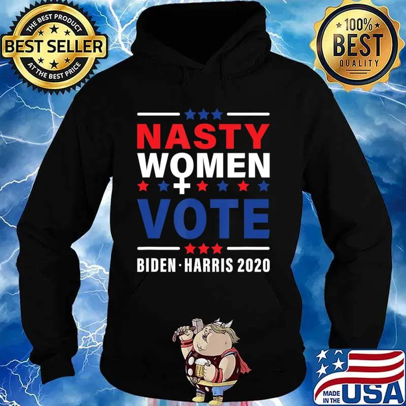 Nasty Women Vote Biden Harris 2020 Feminist Election T-Shirt Hoodie