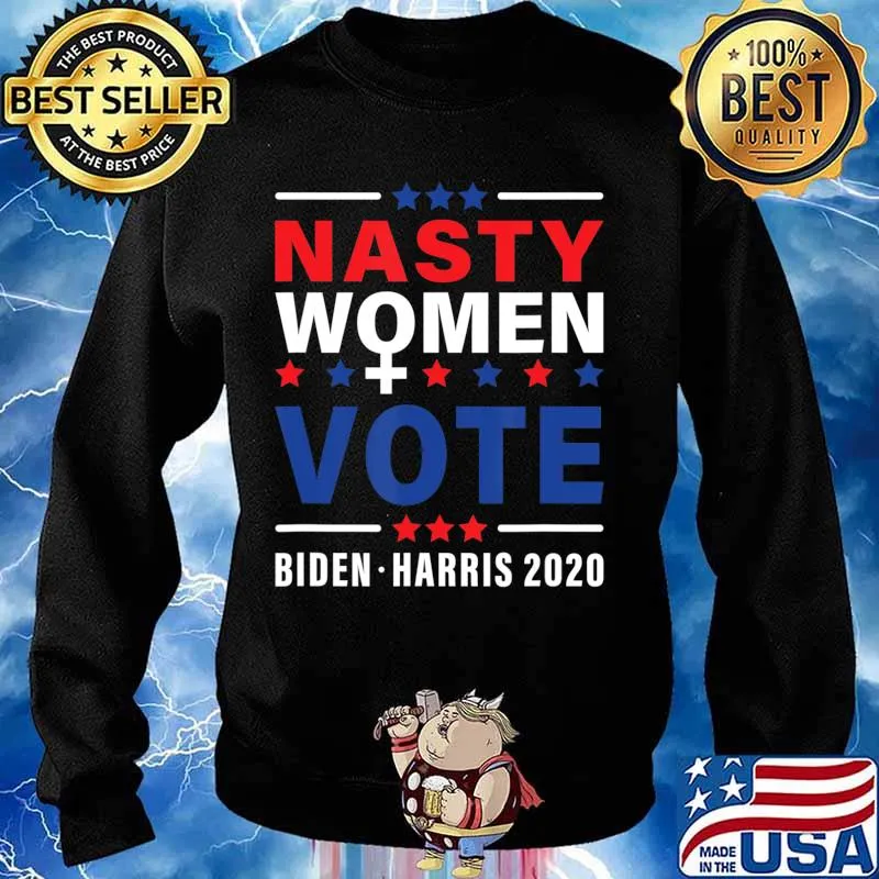 Nasty Women Vote Biden Harris 2020 Feminist Election T-Shirt Sweater
